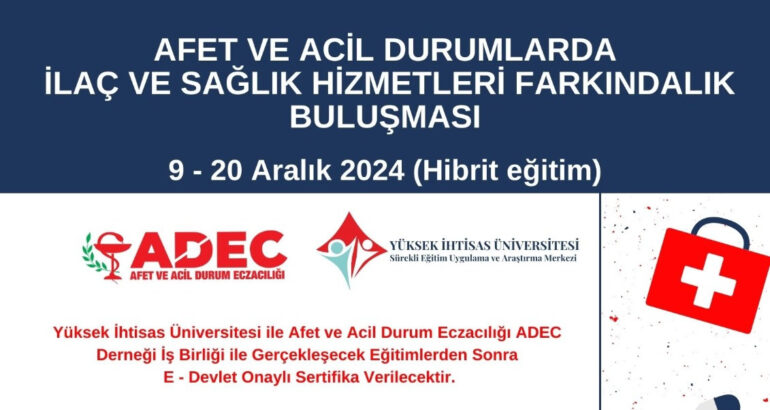 AFET VE ACİL DURUMLARDA İLAÇ VE SAĞLIK HİZMETLERİ FARKINDALIK BULUŞMASI